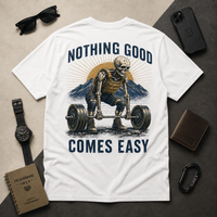 Nothing Good Comes Easy | T-Shirt