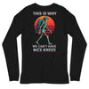 This Is Why We Can’t Have Nice Knees | Long Sleeve Shirt